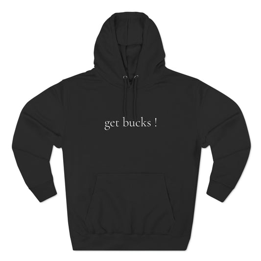 get bucks ! - fleece hoodie