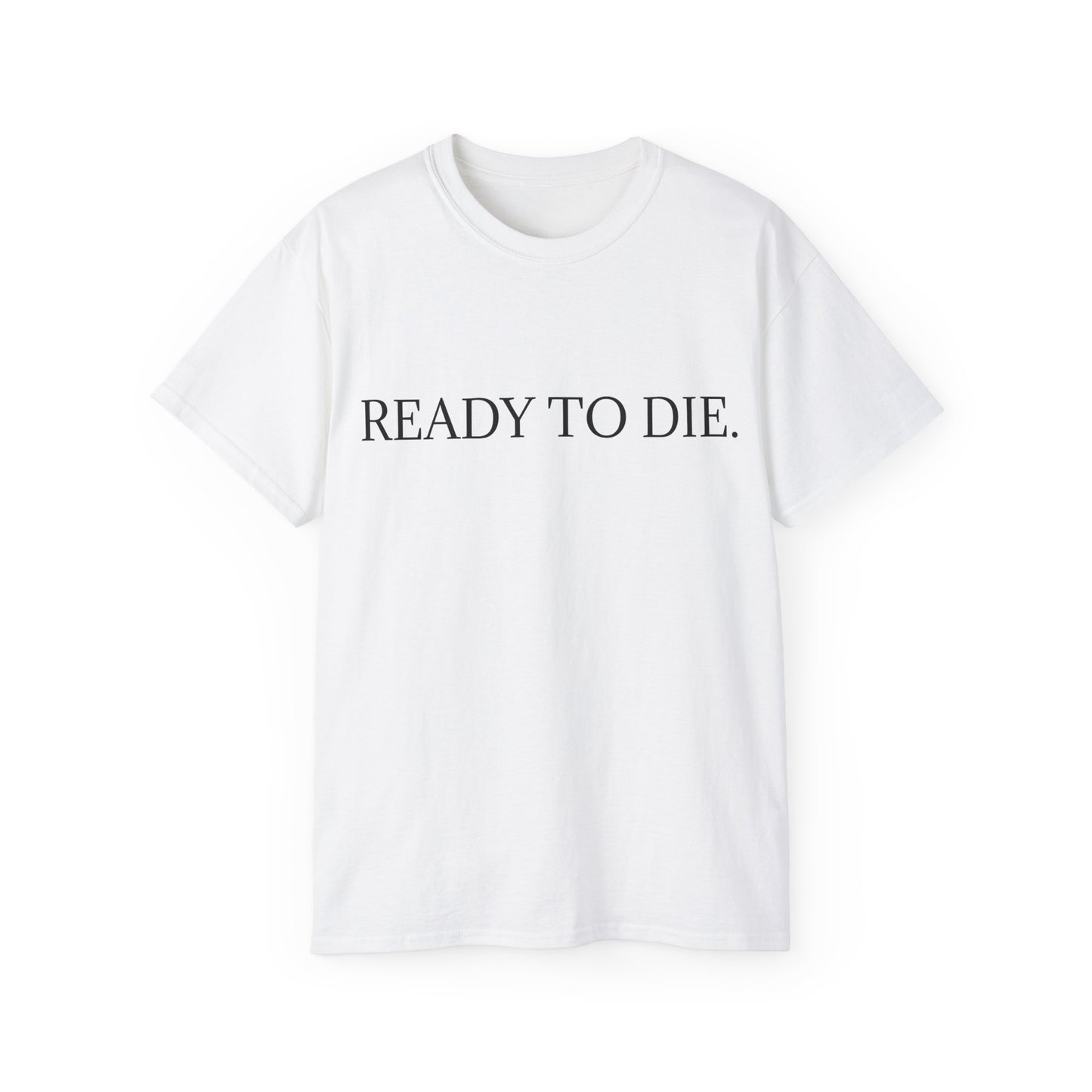 ready to die - tshirt