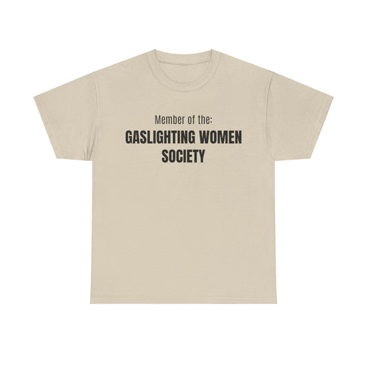 gaslighting women society - tshirt