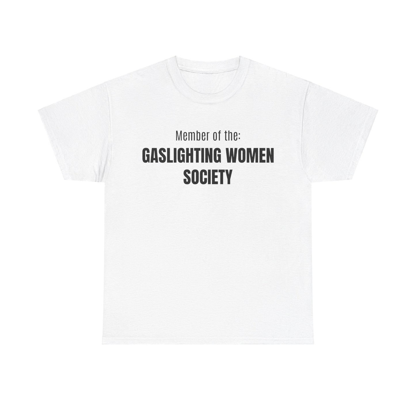 gaslighting women society - tshirt