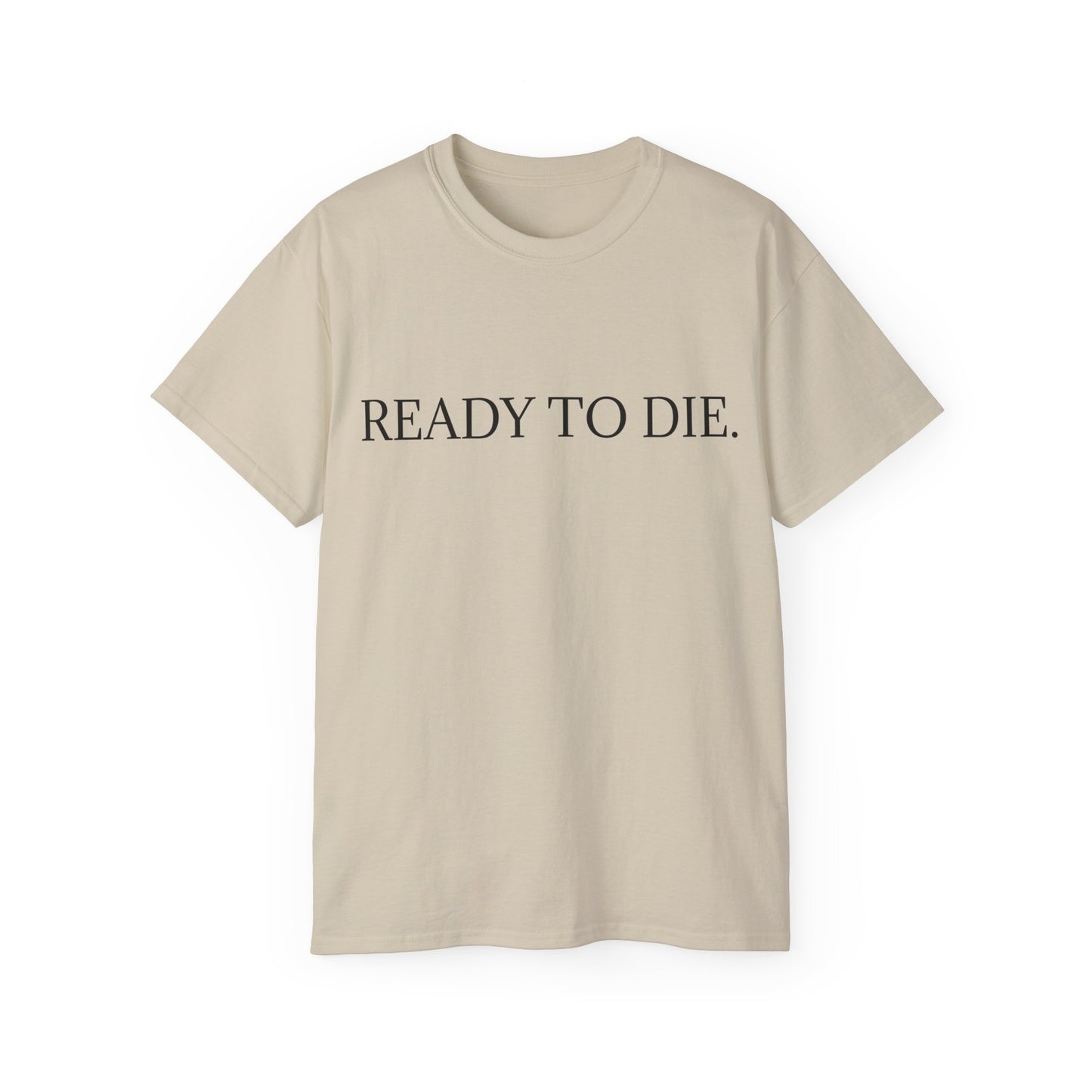 ready to die - tshirt