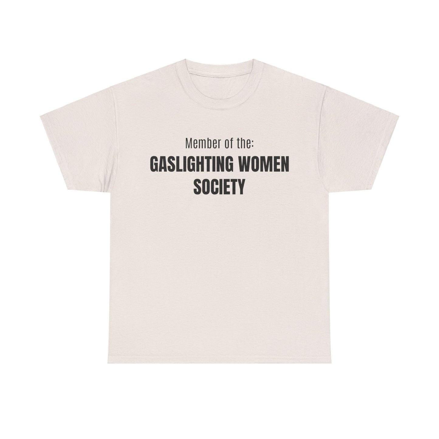 gaslighting women society - tshirt