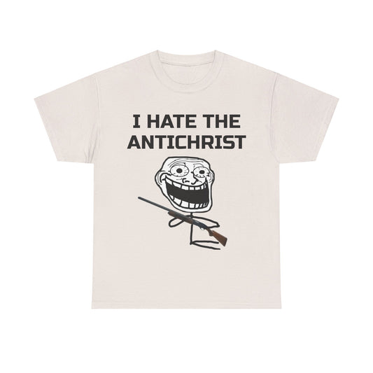 i hate the antichrist - tshirt