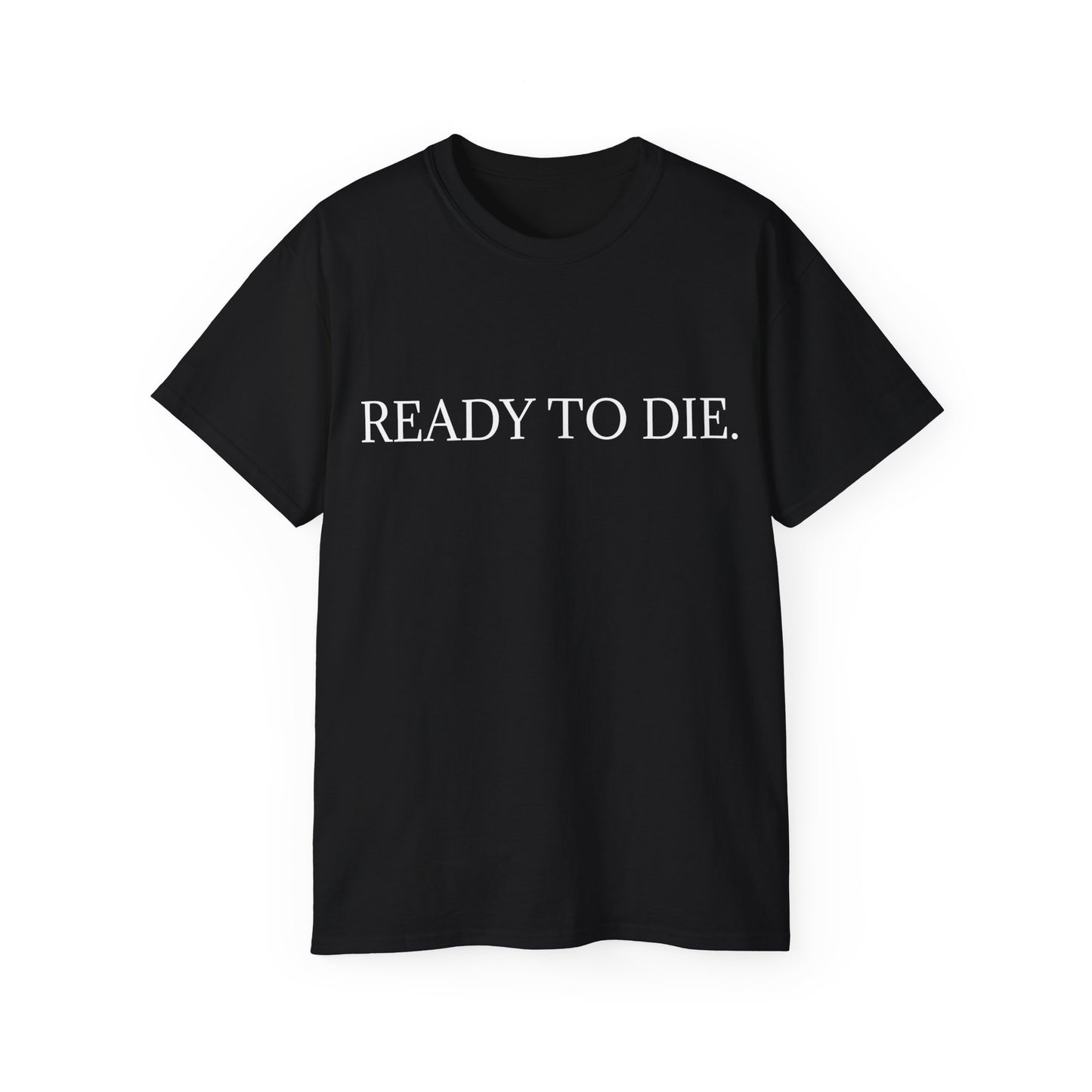 ready to die - tshirt